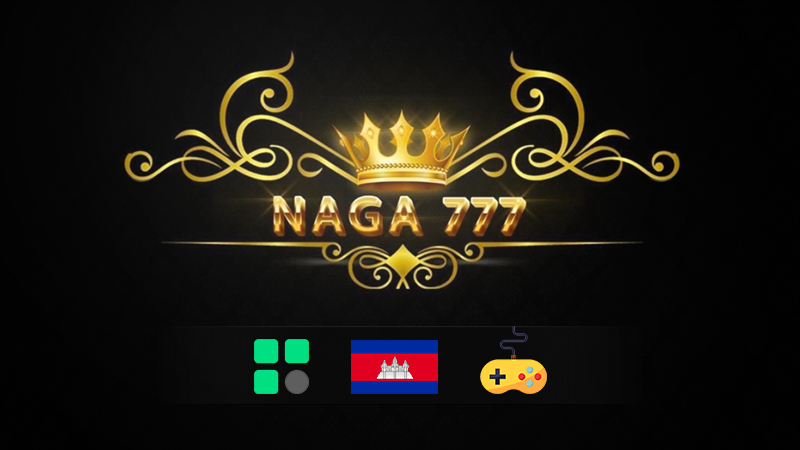 Naga777 - អាសយដ្ឋាននៃ app game មឈានមុខគេរបស់កម្ពុជា